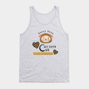 SORRY BOYS MY CUTE CAT IS MY VALENTINE Tank Top